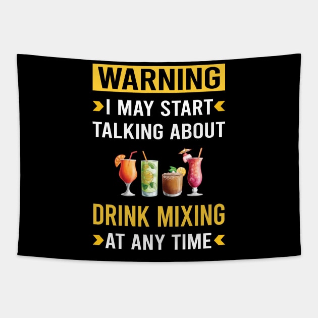 Warning Drink Mixing Mixologist Mixology Cocktail Bartending Bartender Tapestry by Good Day