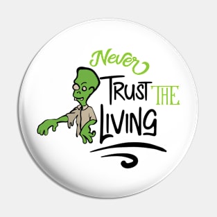 Never trust the living Pin