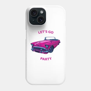 Lets go party pink car Phone Case