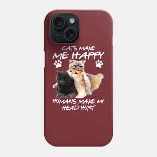 Cats Make Me Happy Phone Case