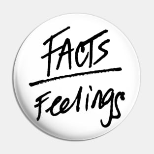 FACTs -vs- FEELINGs Accesories Pin