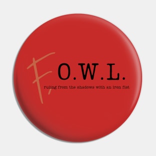 F.O.W.L. 1.0 Pin