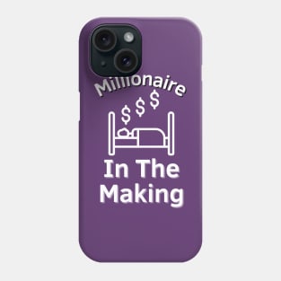 Millionaire In The Making Phone Case