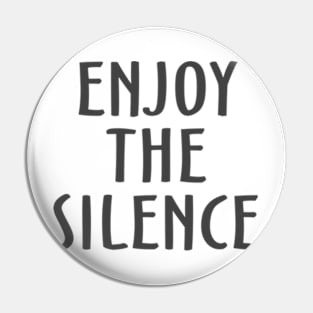 Enjoy The Silence Pin