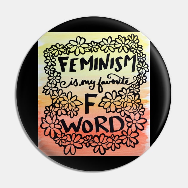 Feminism is my favorite F word Pin by bubbsnugg