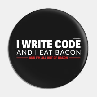 I WRITE CODE AND I EAT BACON Pin