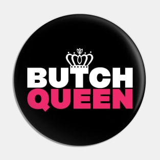 Butch Queen Pin