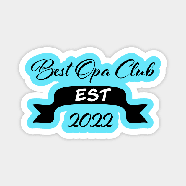 Best Opa club Magnet by PandLCreations