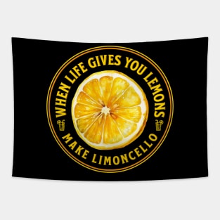 when life gives you lemons make limoncello Tapestry