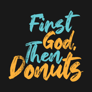 First God Then Donuts T-Shirt