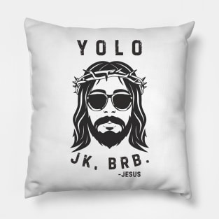 Yolo Jk Brb Jesus Shirt Christian Joke Pillow