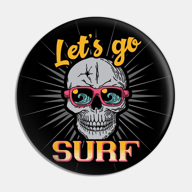 Let`s Go Surf Surfing Gift T-Shirt Ride The Waves Pin by gdimido