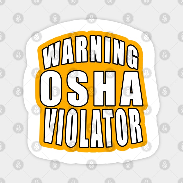 Warning osha violator Magnet by  The best hard hat stickers 