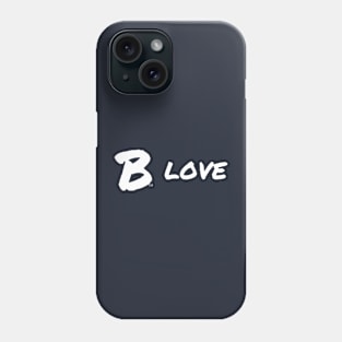 B Love, white Phone Case