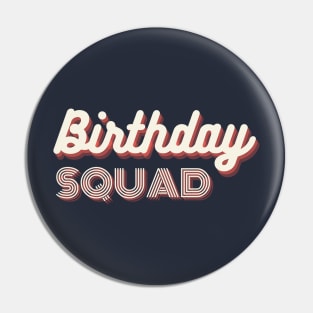 Birthday Squad Pin