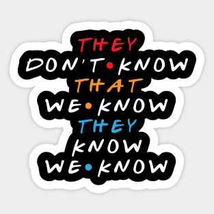Friends Quotes Stickers Teepublic