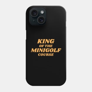 King Of The Minigolf Course Phone Case