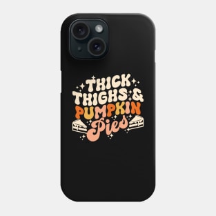 Thick Thighs Pumpkin Pies Autumn Thanksgiving Groovy Retro Phone Case