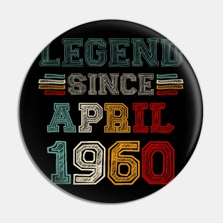 63 Years Old Legend Since April 1960 63rd Birthday Pin