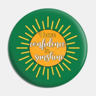 I Have Confidence in Sunshine - The Sound of Music Quote Pin