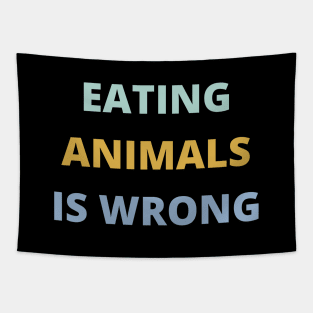 Eating Animals Is Wrong Tapestry