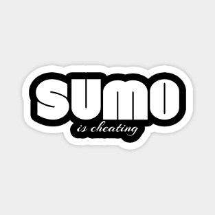 Sumo is cheating Magnet