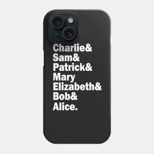 The perks of being a wallflower squad. (In white) Phone Case