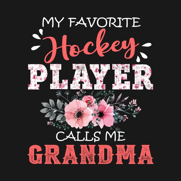 My Favorite Hockey Player Calls Me Grandma Floral Mother Gift  by Kens Shop