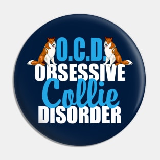 Cute Obsessive Collie Dog Disorder Pin