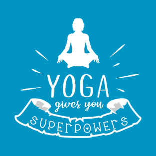 Yoga Gives You Superpowers T-Shirt