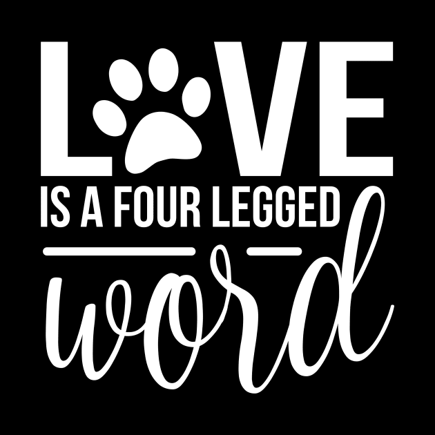 Love is a four legged friend world - funny dog quotes by podartist