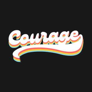 Courage T-Shirt