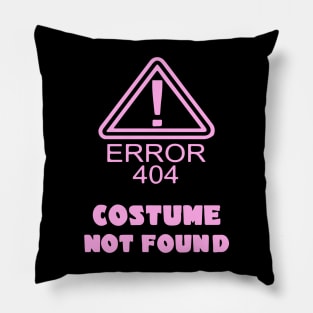 404 Error Costume Not Found Pillow