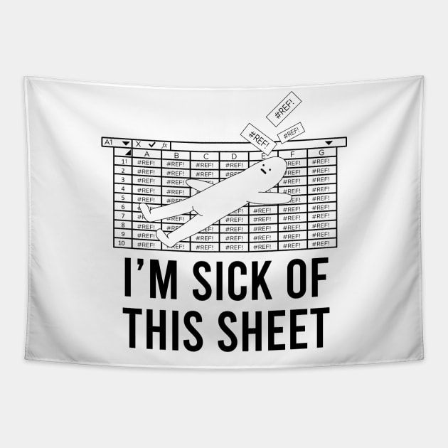 I'm Sick Of This Sheet Tapestry by DonVector