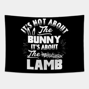 It's Not About The Bunny It's About The Lamb Funny Easter Tapestry