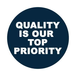 Quality is our top priority ! T-Shirt