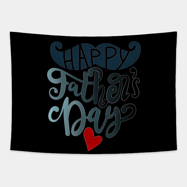 HAPPY FATHER DAY Tapestry by MAYRAREINART