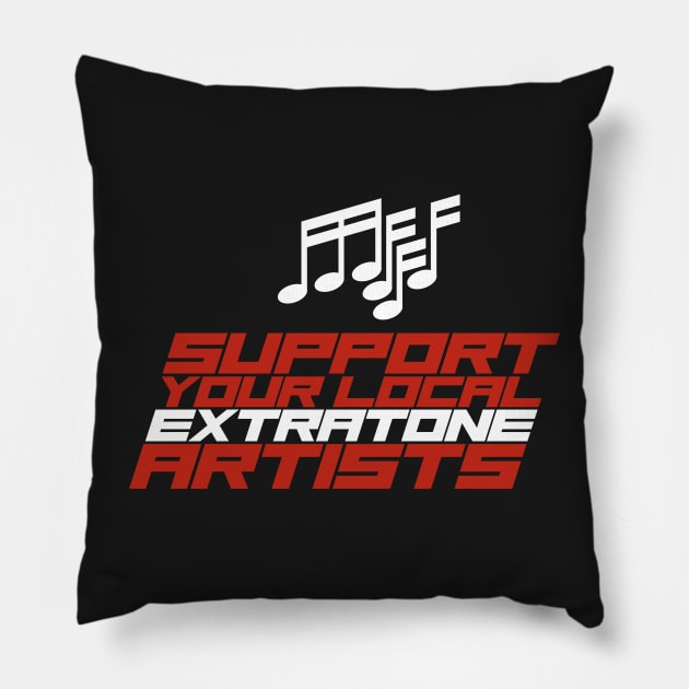 Support Your Local Extratone Artists Pillow by MOULE