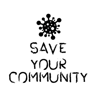 Save Your Community T-Shirt