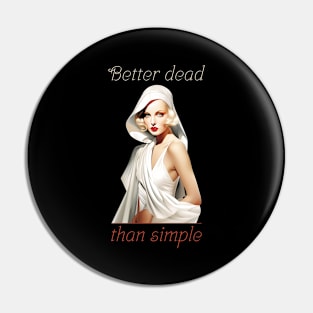 Better dead than simple girl retro vintage Pin