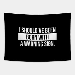 Born with a Warning Sign Tapestry