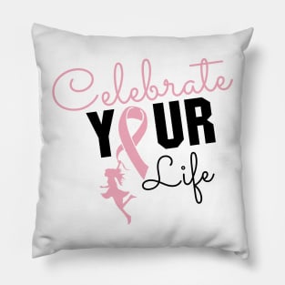 'Celebrate Your Life Now' Cancer Awareness Shirt Pillow