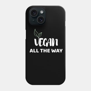 Vegan All The Way Phone Case