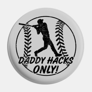 Daddy Hacks Only Baseball Softball Home Run Dinger Hitter Pin