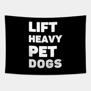 Lift Heavy Pet Dogs Tapestry