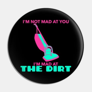 Mad At The Dirt - Vac 2 Pin