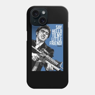 Say Hello To My Little Friend! - Blue Phone Case