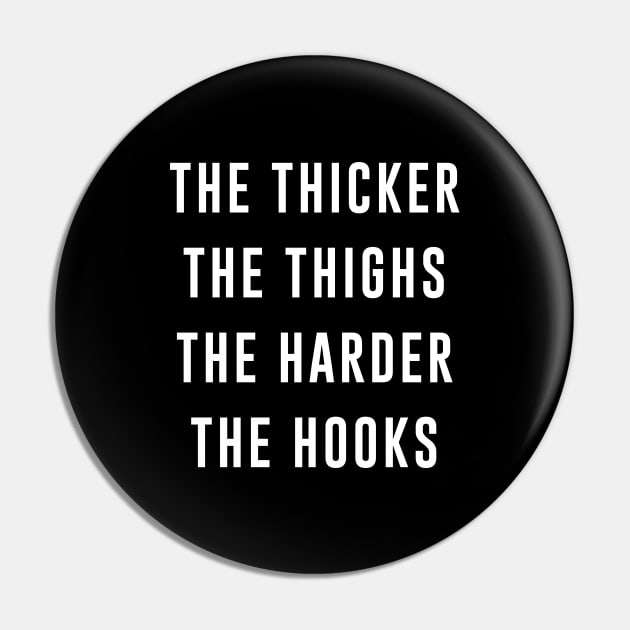 The Thicker the Thighs the Harder the Hooks Pin by amalya
