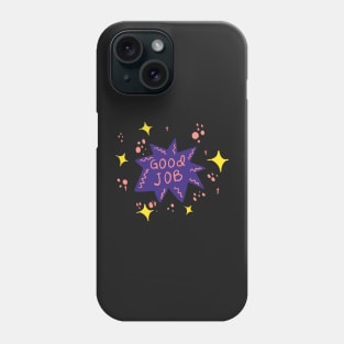 Good Job Phone Case