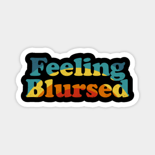 Feeling Blursed - Funny Blessed Cursed Retro Rainbow Magnet